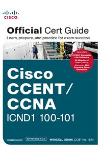Cisco CCNET/CCNA ICND1 100-101 Official Cert Guide