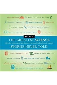 Greatest Science Stories Never Told