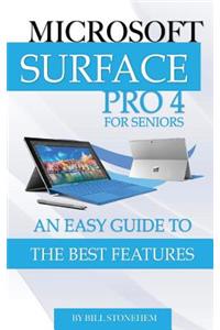 Microsoft Surface Pro 4 for Seniors: An Easy Guide to the Best Features