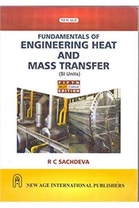 Fundamentals of Engineering Heat and Mass Transfer (SI Units)