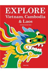 Explore Vietnam, Cambodia & Laos