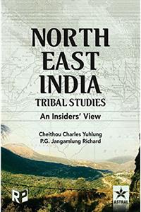 North East India Tribal Studies: An Insiders' View