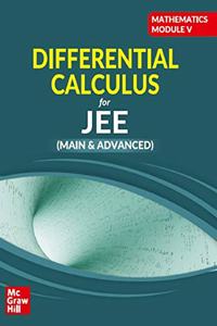 Differential Calculus: Mathematics Module for JEE Main and Advanced