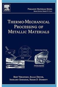 Thermo-Mechanical Processing of Metallic Materials