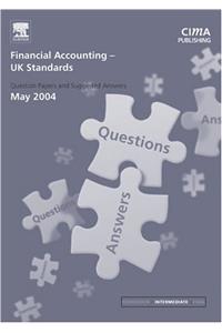 Financial Accounting (UK) Standards: May 2004 Exam Q and As (CIMA May 2004 Q&As)