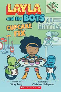 Cupcake Fix: A Branches Book (Layla and the Bots #3)