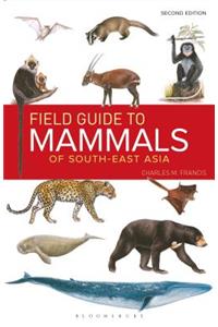 Field Guide to the Mammals of South-East Asia (2nd Edition)