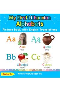 My First Lithuanian Alphabets Picture Book with English Translations