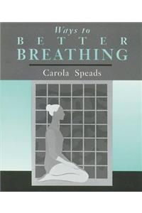 Ways to Better Breathing