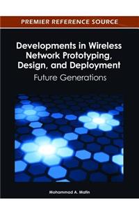 Developments in Wireless Network Prototyping, Design, and Deployment