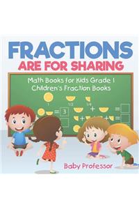 Fractions are for Sharing - Math Books for Kids Grade 1 Children's Fraction Books
