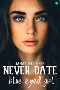 NEVER DATE BLUE-EYED GIRL