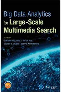 Big Data Analytics for Large-Scale Multimedia Search