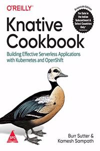 Knative Cookbook: Building Effective Serverless Applications with Kubernetes and OpenShift (Greyscale Indian Edition)