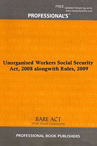 Unorganised Workers Social Security Act, 2008 alongwith Rules, 2009 [Paperback] Professional