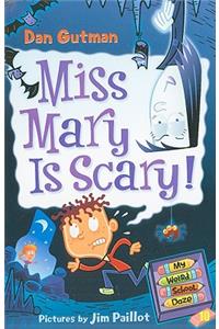 My Weird School Daze #10: Miss Mary Is Scary!