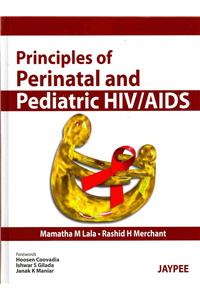 Principles of Perinatal and Pediatric HIV/AIDS