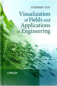 Visualization of Fields and Applications in Engineering
