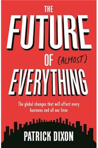 Future of Almost Everything