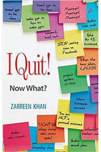 I Quit! Now What?