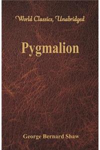 Pygmalion (World Classics, Unabridged)