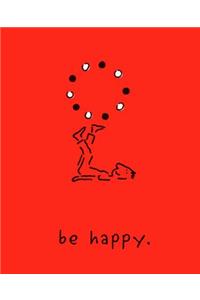 Be Happy (Deluxe Edition): A Little Book to Help You Live a Happy Life