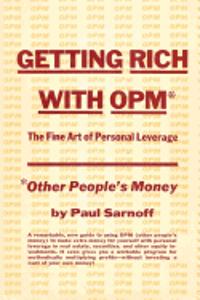 Getting rich with OPM; the fine art of personal leverage