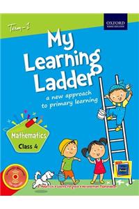 My Learning Ladder Mathematics Class 4 Term 1: A New Approach to Primary Learning