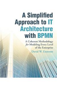 Simplified Approach to IT Architecture with BPMN