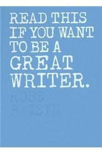 Read This if You Want to Be a Great Writer