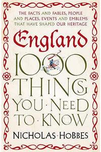 England: 1,000 Things You Need to Know