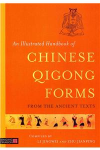 Illustrated Handbook of Chinese Qigong Forms from the Ancient Texts