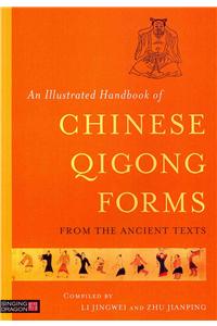 Illustrated Handbook of Chinese Qigong Forms from the Ancient Texts