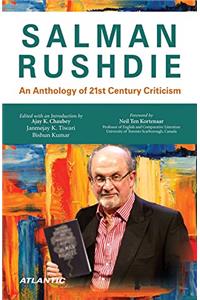 Salman Rushdie An Anthology of 21st Century Criticism
