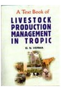 TEXT BOOK OF LIVESTOCK PRODUCTION MANAGEMENT IN TROPIC