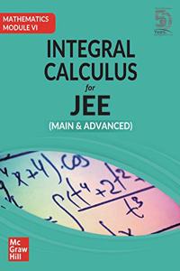 Integral Calculus for JEE Main & Advanced (Mathematics Module VI)