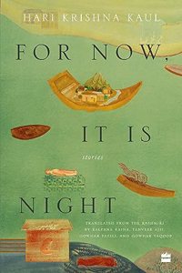 For Now, It Is Night : Stories