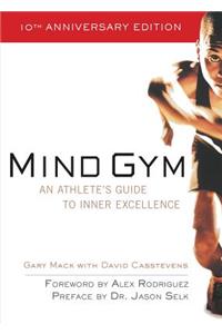 Mind Gym: An Athlete's Guide to Inner Excellence