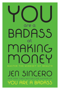 You Are a Badass at Making Money