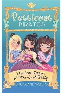 Petticoat Pirates: The Sea Fairies of Whirlpool Gully