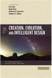 Four Views on Creation, Evolution, and Intelligent Design