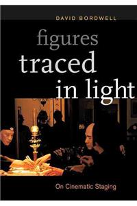 Figures Traced in Light: On Cinematic Staging
