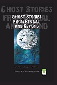 Ghost Stories From Bengal and Beyond