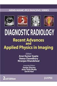 Diagnostic Radiology: Recent Advances and Applied Physics in Imaging