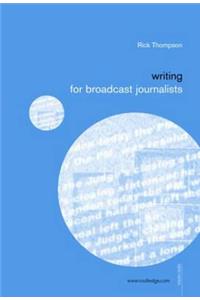 Writing for Broadcast Journalists