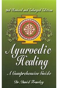 Ayurvedic Healing: A Comprehensive Guide