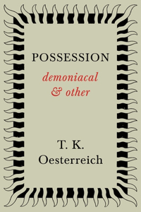 Possession - Demoniacal and Other