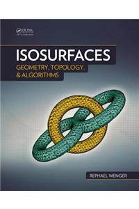 Isosurfaces: Geometry, Topology, and Algorithms