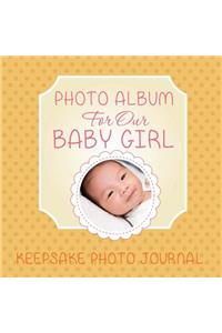 Photo Album for Our Baby Girl