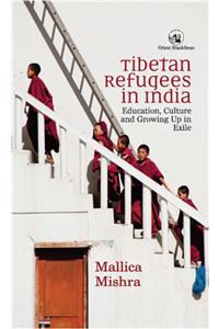 Tibetan Refugees In India: Education, Culture And Growing Up In Exile